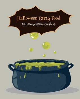 Paperback Halloween Party Food Kids Recipes Blank Cookbook: Cute Cookbook Templates for Girls Boys - Unique Gift Idea with Pretty Halloween Pattern Book