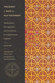 Paperback The Quest to Save the Old Testament: Mathematics, Hieroglyphics, and Providence in Enlightenment England Book