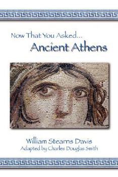 Paperback Now That You Asked: Ancient Athens Book