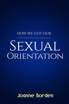 Paperback How We Got Our Sexual Orientation Book