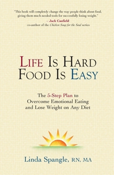 Paperback Life is Hard Food is Easy: The 5-Step Plan to Overcome Emotional Eating Book