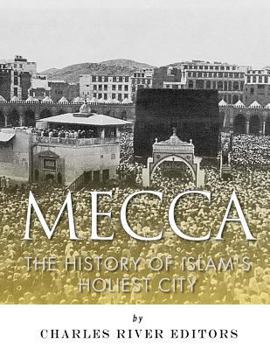 Paperback Mecca: The History of Islam's Holiest City Book
