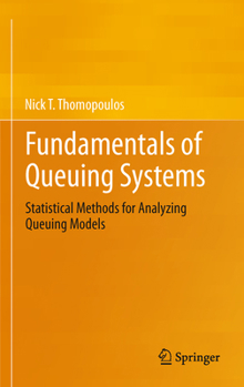 Hardcover Fundamentals of Queuing Systems: Statistical Methods for Analyzing Queuing Models Book
