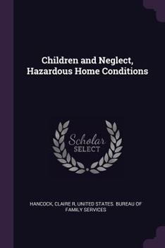 Paperback Children and Neglect, Hazardous Home Conditions Book