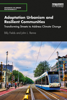 Paperback Adaptation Urbanism and Resilient Communities: Transforming Streets to Address Climate Change Book
