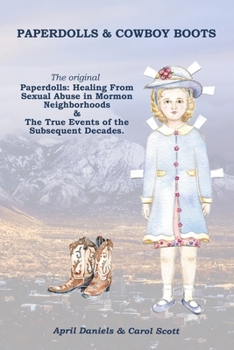 Paperback Paperdolls & Cowboy Boots: The Original Paperdolls: Healing From Sexual Abuse in Mormon Neighborhoods Book