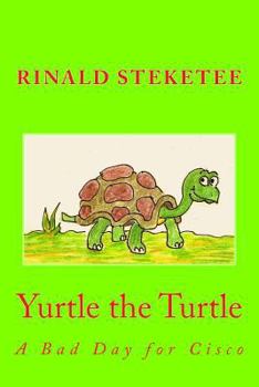 Paperback Yurtle the Turtle: A Bad Day for Cisco Book