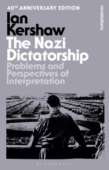 Hardcover The Nazi Dictatorship: Problems and Perspectives of Interpretation - 40th Anniversary Edition Book