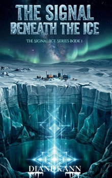 Signal Beneath the Ice : A Novel of First Contact and Planetary Awakening