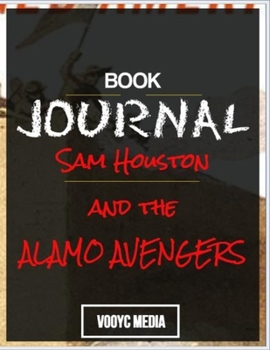 Paperback Book Journal: Sam Houston and the Alamo Avengers by Brian Kilmeade Book