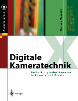 Hardcover Digitale Kameratechnik: Technik Digitaler Kameras in Theorie Und PRAXIS [German] Book