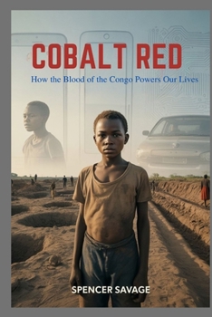 Paperback Cobalt Red: How the Blood of the Congo Powers Our Lives Book