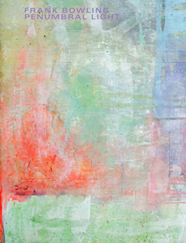 Paperback Frank Bowling: Penumbral Light Book