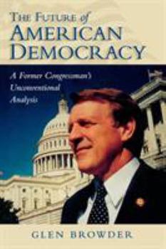 Paperback The Future of American Democracy: A Former Congressman's Unconventional Analysis Book