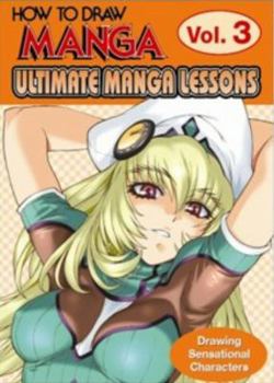 How To Draw Manga: Ultimate Manga Lessons Volume 3 (How to Draw Manga) - Book #3 of the How To Draw Manga: Ultimate Manga Lessons
