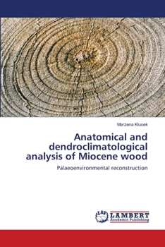 Paperback Anatomical and dendroclimatological analysis of Miocene wood Book