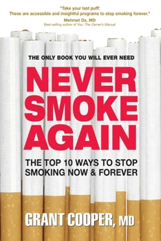 Paperback Never Smoke Again: The Top 10 Ways to Stop Smoking Now & Forever Book