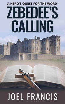 Hardcover Zebedee's Calling: A Hero's Quest for the Word Book