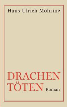 Drachen töten: Roman