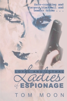 Paperback Loyal and Lethal Ladies of Espionage Book