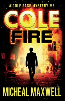 Paperback Cole Fire: A Mystery and Suspense Novel Book