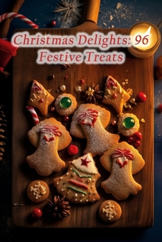 Paperback Christmas Delights: 96 Festive Treats Book