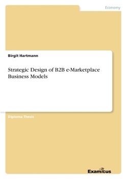 Paperback Strategic Design of B2B e-Marketplace Business Models Book