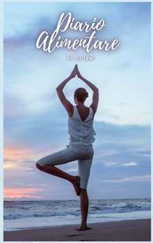 Hardcover Diario Alimentare 90 Giorni: Personal Planner su Alimentazione e Attivit? Fisica [Italian] Book