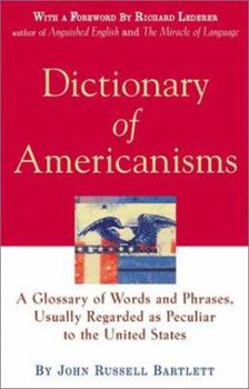 Hardcover Dictionary of Americanisms: A Glossary of Words and Phrases, Usually Regarded as Peculiar to the United States Book