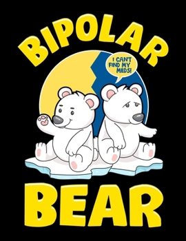 Bipolar Bear: Bipolar Bear Polar Bear Emotional Polarity Blank Sketchbook to Draw and Paint (110 Empty Pages, 8.5" x 11")