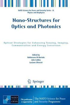 Paperback Nano-Structures for Optics and Photonics: Optical Strategies for Enhancing Sensing, Imaging, Communication and Energy Conversion Book