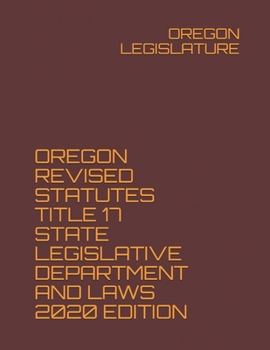 Paperback Oregon Revised Statutes Title 17 State Legislative Department and Laws 2020 Edition Book