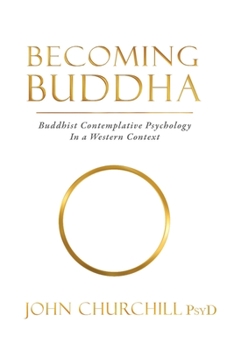 Paperback Becoming Buddha: Buddhist Contemplative Psychology in a Western Context Book