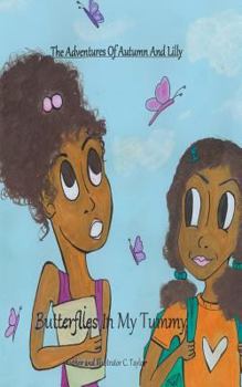 Paperback The Adventures of Autumn and Lilly: Butterflies in my tummy Book