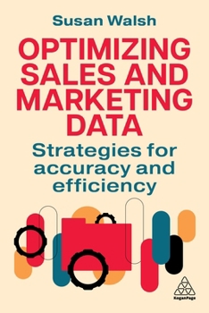 Hardcover Optimizing Sales and Marketing Data: Strategies for Accuracy and Efficiency Book