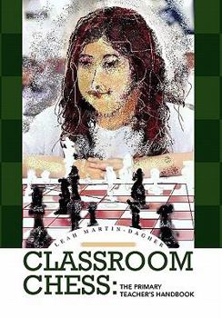 Paperback Classroom Chess: The Primary Teacher's Handbook Book