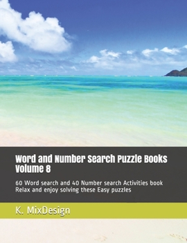 Paperback Word and Number Search Puzzle Books Volume 8: 60 Word search and 40 Number search Activities book Relax and enjoy solving these Easy puzzles [Large Print] Book
