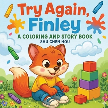Try Again, Finley: A Coloring and Story Book About Resilience, Kindness, and the Power of Trying Again (Colorme Story)