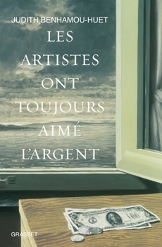 Paperback Les artistes ont toujours aimé l'argent; D'Albrecht Dürer à Damien Hirst [French] Book