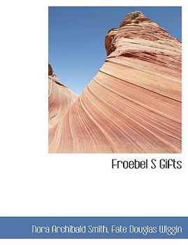 Paperback Froebel S Gifts [Large Print] Book