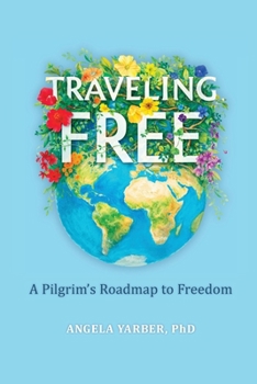 Paperback Traveling Free: A Pilgrim's Roadmap to Freedom Book