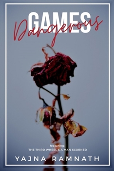 Paperback Dangerous Games: The Duet: featuring: The Third Wheel and A Man Scorned Book