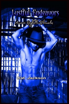 Paperback Lustful Endeavors: Annaca Reybella Chronicles Book