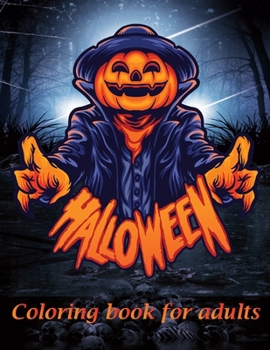 HALLOWEEN Coloring Book For Adults: Featuring Fun, Creepy and Frightful Halloween Designs for Stress Relief and Relaxation