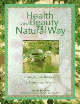 Hardcover Health and Beauty the Natural Way: Simple, Safe Recipes for All Your Health and Beauty Needs Book