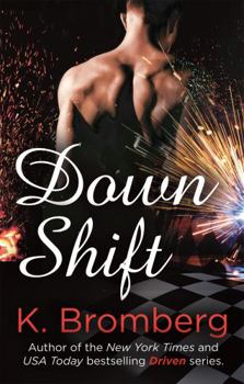 Down Shift - Book #8 of the Driven
