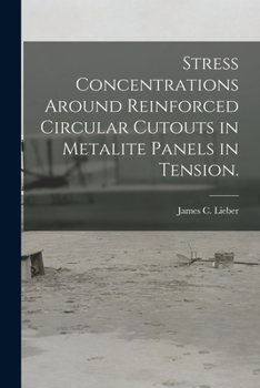 Paperback Stress Concentrations Around Reinforced Circular Cutouts in Metalite Panels in Tension. Book