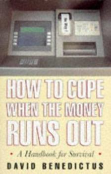 Paperback How to Cope When the Money Runs Out Book