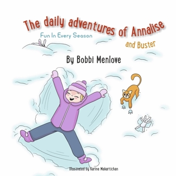 Hardcover The Daily Adventures of Annalise and Buster: Fun in Every Season (Book 1) Book