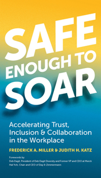 Paperback Safe Enough to Soar: Accelerating Trust, Inclusion & Collaboration in the Workplace Book